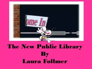The New Public Library By Laura Follmer