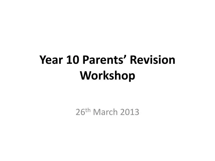year 10 parents revision workshop