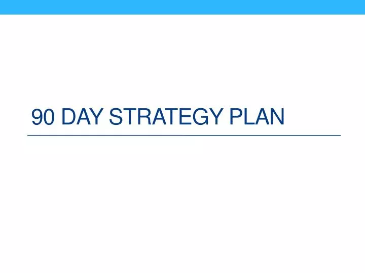 90 day strategy plan