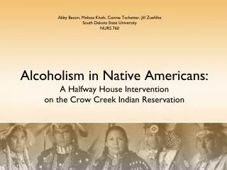 Alcoholism in Native Americans: A Halfway House Intervention on the Crow Creek Indian Reservation
