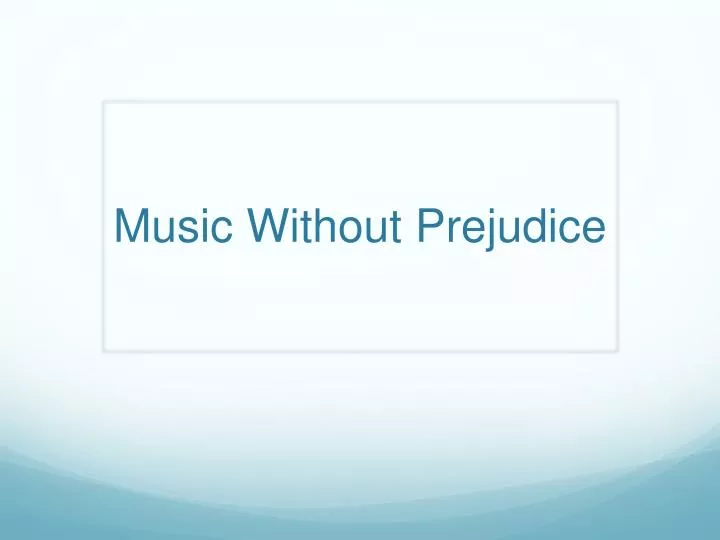 music without prejudice