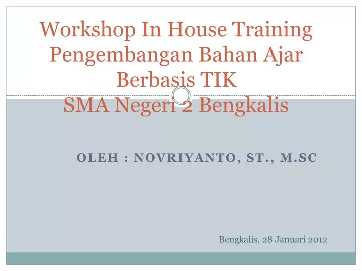 workshop in house training pengembangan bahan ajar berbasis tik sma negeri 2 bengkalis