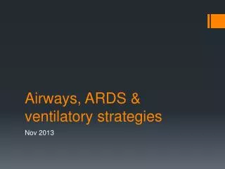 Airways, ARDS &amp; ventilatory strategies