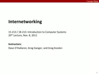 Internetworking 15-213 / 18-213: Introduction to Computer Systems 20 th Lecture, Nov. 8, 2011