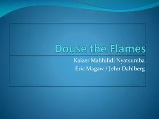 Douse the Flames