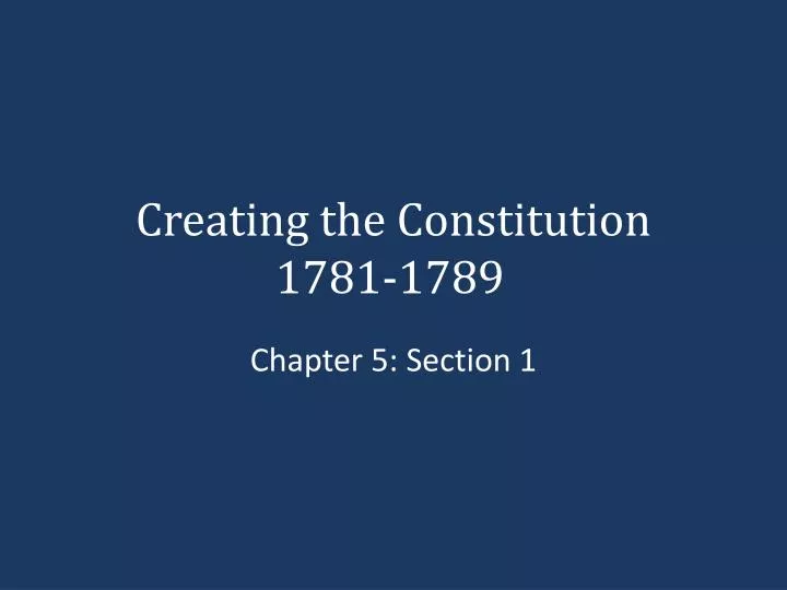 creating the constitution 1781 1789