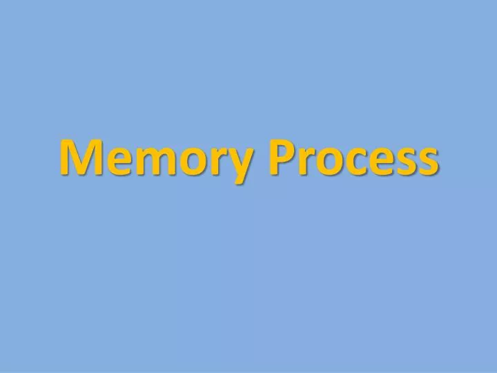 memory process