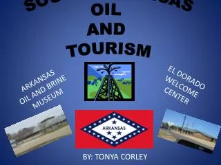 SOUTH ARKANSAS OIL AND TOURISM