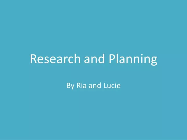 research and planning