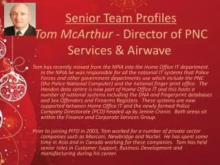 Senior Team Profiles Tom McArthur - Director of PNC Services &amp; Airwave