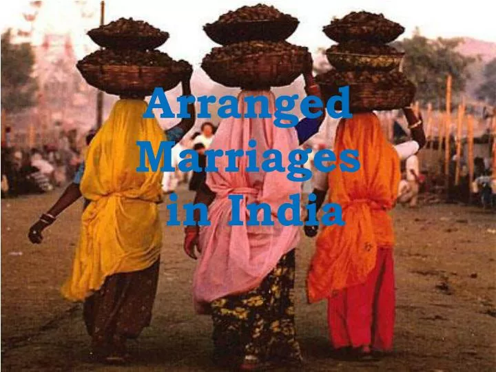 arranged marriages in india
