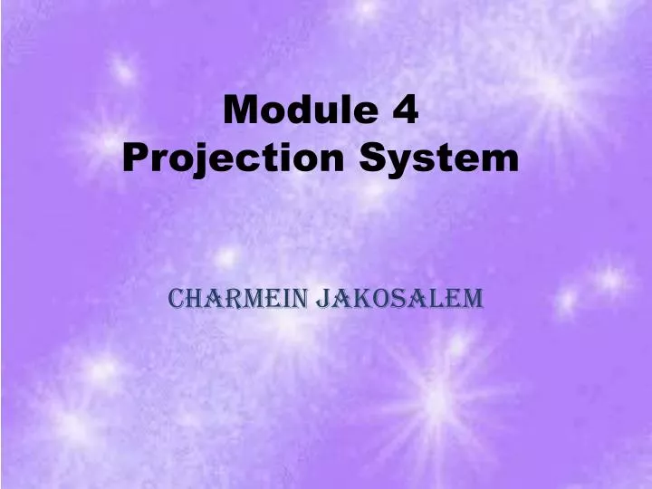 module 4 p rojection system