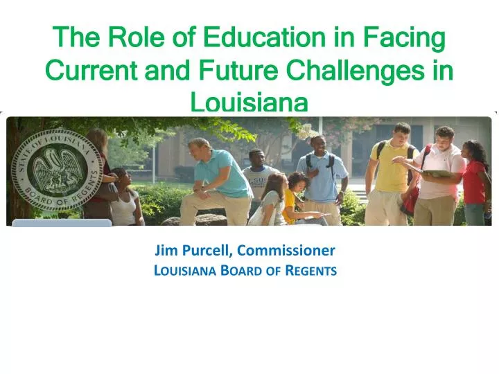 the role of education in facing current and future challenges in louisiana