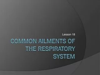 Common ailments of the respiratory system