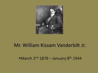 Mr. William Kissam Vanderbilt Jr.