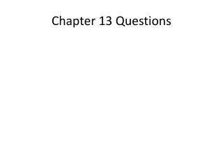 Chapter 13 Questions