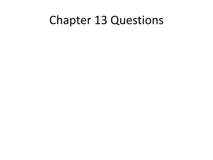 chapter 13 questions