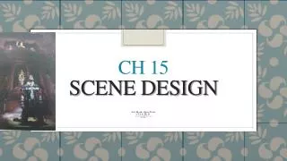 Ch 15 Scene Design
