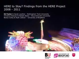 HERE to Stay? Findings from the HERE Project 2008 - 2011
