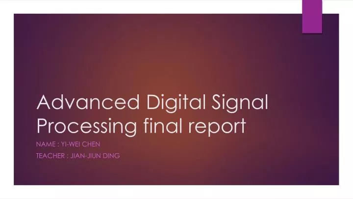 advanced digital signal processing final report
