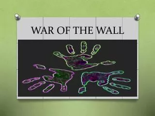WAR OF THE WALL