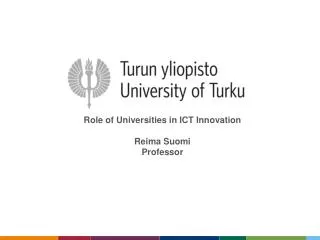 Role of Universities in ICT Innovation Reima Suomi Professor