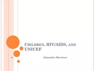 Children, HIV/AIDS, and UNICEF