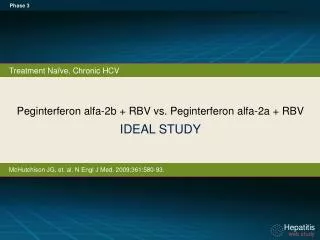 Peginterferon alfa - 2b + RBV vs. Peginterferon alfa-2a + RBV IDEAL STUDY