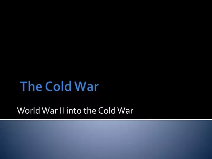 world war ii into the cold war