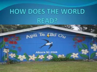 HOW DOES THE WORLD READ?