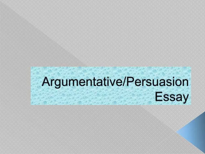 argumentative persuasion essay