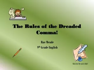The Rules of the Dreaded Comma!