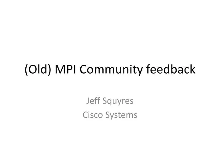 old mpi community feedback
