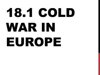 18.1 Cold War in Europe