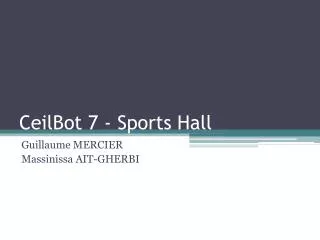 CeilBot 7 - Sports Hall