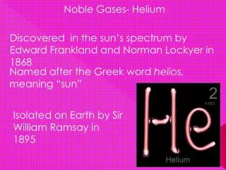 Noble Gases- Helium