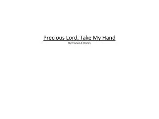 Precious Lord, Take My Hand By Thomas A. Dorsey