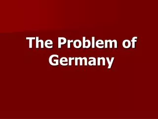 The Problem of Germany