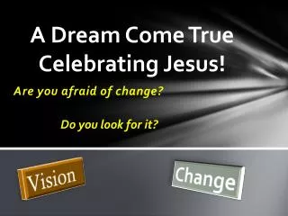 A Dream Come True Celebrating Jesus!