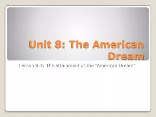 Unit 8: The American Dream