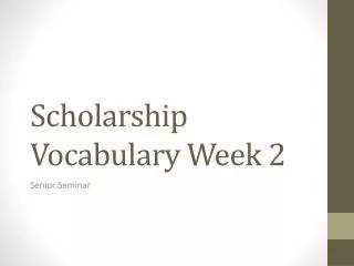 Scholarship Vocabulary Week 2