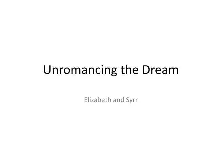 unromancing the dream