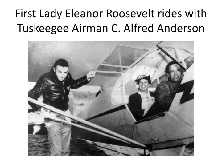 first lady eleanor roosevelt rides with tuskeegee airman c alfred anderson