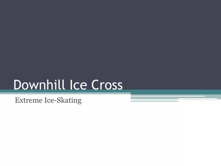 downhill ice cross
