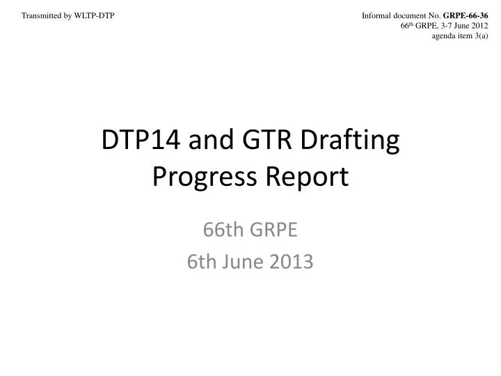 dtp14 and gtr drafting progress report
