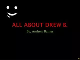 All about Drew B.
