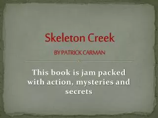 Skeleton Creek BY PATRICK CARMAN