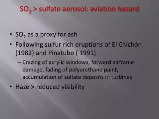 SO 2 &gt; sulfate aerosol: aviation hazard