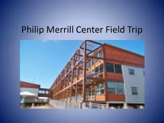 Philip Merrill Center Field Trip