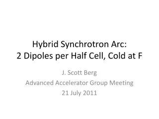 Hybrid Synchrotron Arc: 2 D ipoles p er Half Cell, Cold at F